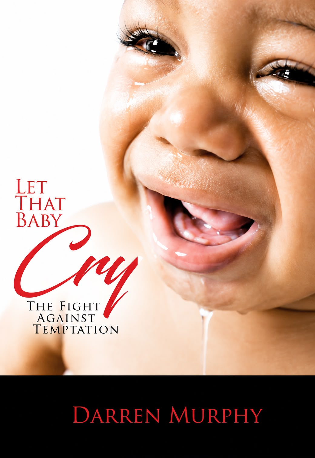 Let That Baby Cry, by Darren Murphy